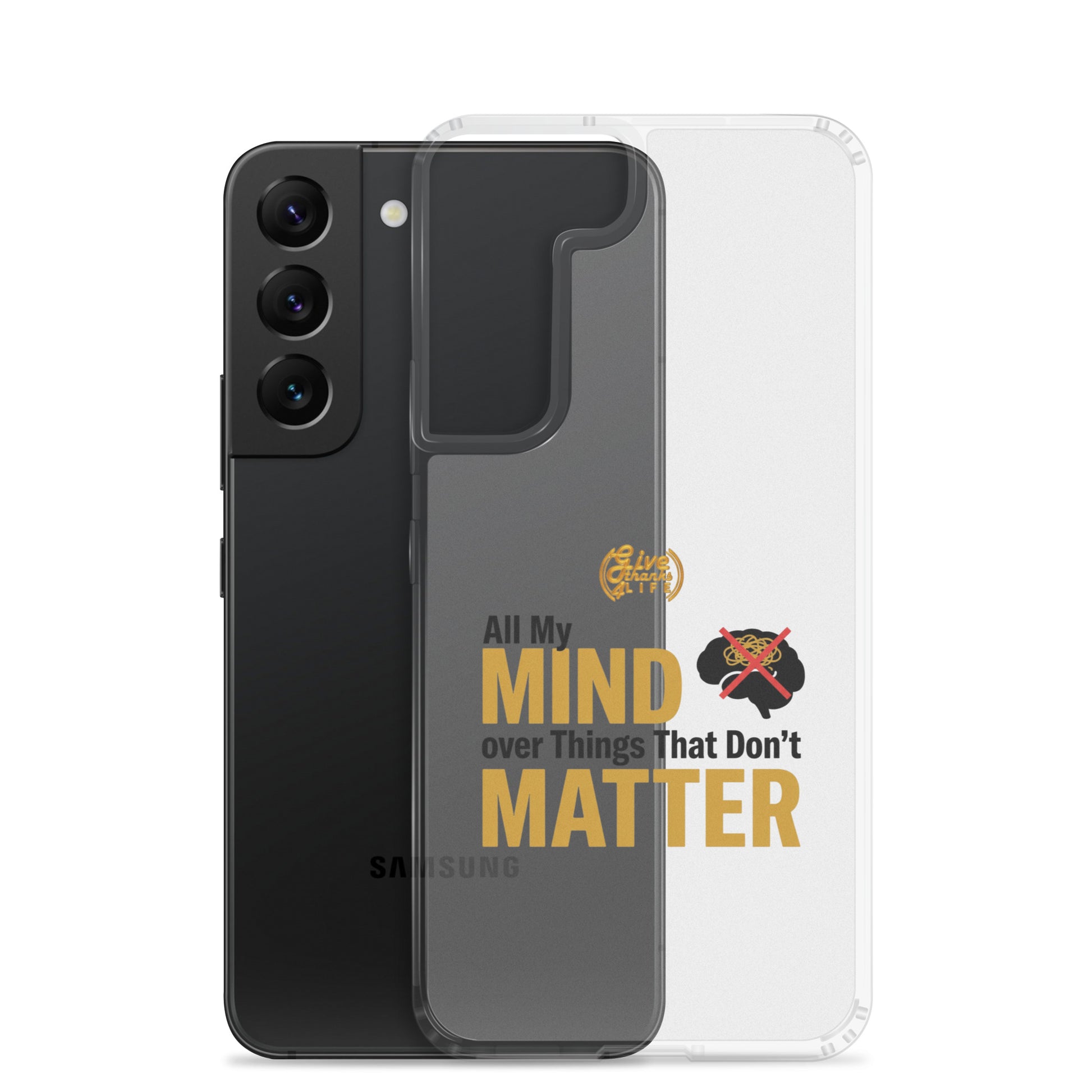 Samsung phone case with text 'All My Mind over Things That Don't Matter' on a white background