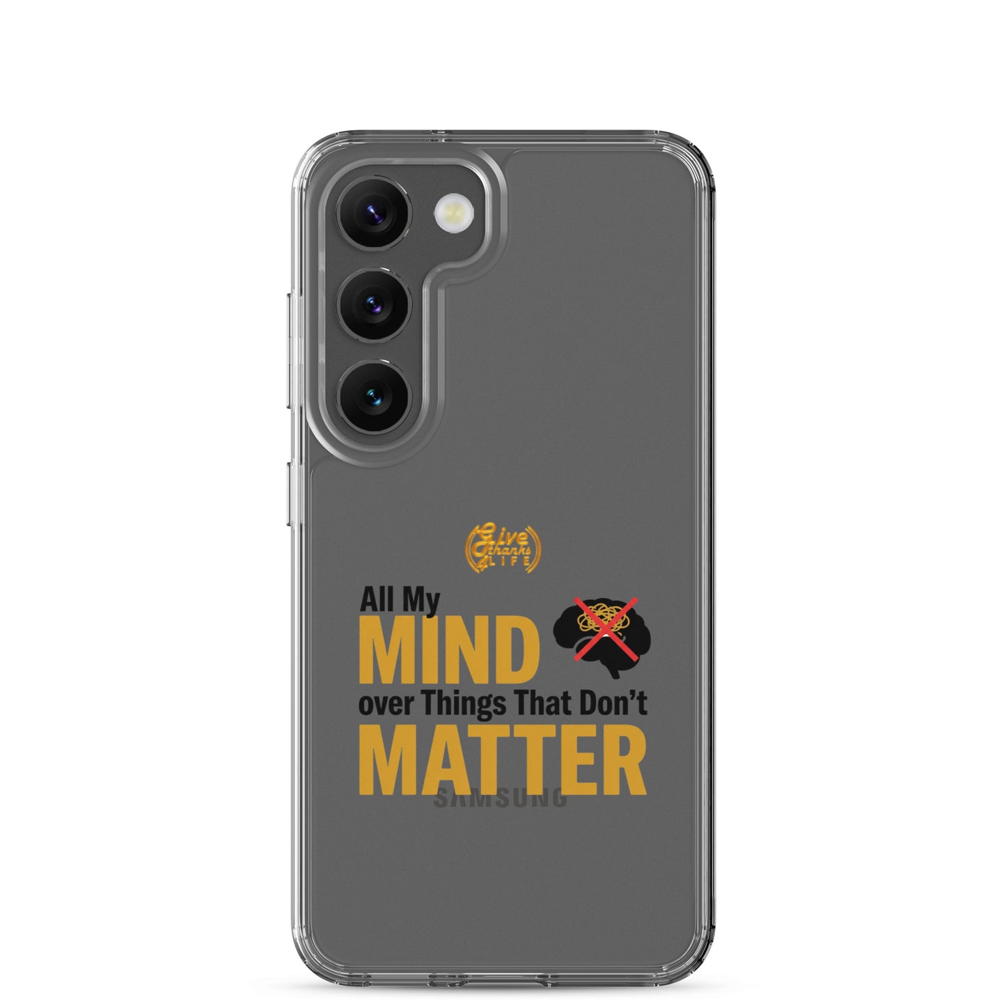 Phone case with text 'All My Mind over Things That Don't Matter' on a gray background